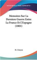 Memoires Sur La Derniere Guerre Entre La France Et L'Espagne (1801)