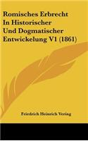 Romisches Erbrecht in Historischer Und Dogmatischer Entwickelung V1 (1861)