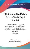 Chi Si Aiuta Dio L'Aiuta Ovvero Storia Degli Uomini