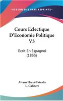 Cours Eclectique D'Economie Politique V3