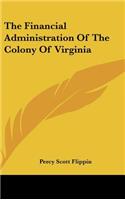 The Financial Administration of the Colony of Virginia