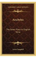 Aeschylus: The Seven Plays In English Verse(English)