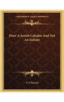 Peter a Jewish Cabalist and Not an Initiate