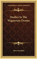 Studies in the Wagnerian Drama