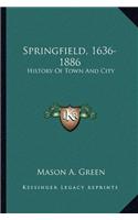 Springfield, 1636-1886