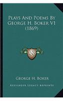 Plays and Poems by George H. Boker V1 (1869)