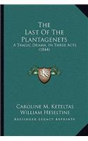 Last of the Plantagenets