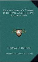 Recollections Of Thomas D. Duncan, A Confederate Soldier (1922)