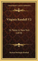 Virginia Randall V2: Or Today in New York (1870)