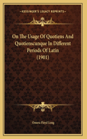 On The Usage Of Quotiens And Quotienscunque In Different Periods Of Latin (1901)