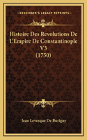 Histoire Des Revolutions De L'Empire De Constantinople V3 (1750)