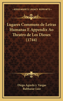 Lugares Communs de Letras Humanas E Appendix Ao Theatro de Los Dioses (1744)