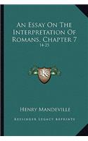 An Essay On The Interpretation Of Romans, Chapter 7: 14-25: With A General Survey Of Chapters 3-8 (1837)