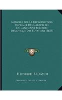 Memoire Sur La Reproduction Imprimee Des Caracteres de L'Ancienne Ecriture Demotique Des Egyptiens (1855)