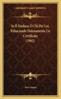 Se Il Sindaco, O Chi Per Lui, Rilasciando Dolosamente Un Certificato (1902)