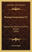 Pensees Genevoises V2: Apercus Sur L'Ame, La Vie Et La Societe (1859)