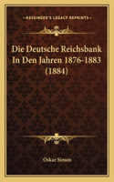 Deutsche Reichsbank In Den Jahren 1876-1883 (1884)