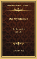 Die Mycetozoen