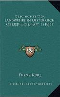 Geschichte Der Landwehre In Oesterreich Ob Der Enns, Part 1 (1811)