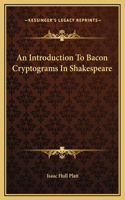 An Introduction To Bacon Cryptograms In Shakespeare