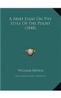 A Brief Essay On The Style Of The Pulpit (1848)