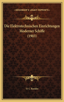Die Elektrotechnischen Einrichtungen Moderner Schiffe (1903)