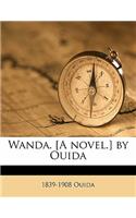 Wanda. [a Novel.] by Ouida Volume 1