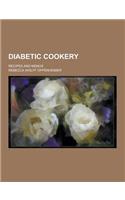 Diabetic Cookery; Recipes and Menus