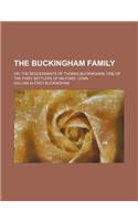 The Buckingham Family; Or, the Descendants of Thomas Buckingham, One of the First Settlers of Milford, Conn