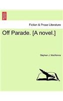 Off Parade. [A Novel.]: (English)