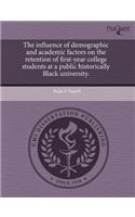 The Influence of Demographic and Academic Factors on the Retention of First-Year College Students at a Public Historically Black University