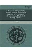 Factors Influencing Minority Students to Enroll in Technical Programs in the Kentucky Community and Technical College System