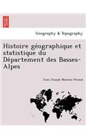 Histoire GE Ographique Et Statistique Du de Partement Des Basses-Alpes