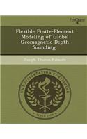 Flexible Finite-Element Modeling of Global Geomagnetic Depth Sounding: (English)