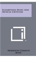 Elizabethan Music And Musical Criticism