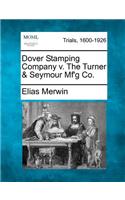 Dover Stamping Company v. The Turner & Seymour Mf'g Co.