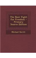 The Boer Fight for Freedom - Primary Source Edition: (English)