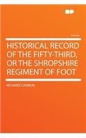 Historical Record of the Fifty-Third, or the Shropshire Regiment of Foot: (English)
