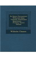 de Dionis Chrysostomi Bithynicis Quae Vocantur Orationibus Quaestiones ... - Primary Source Edition