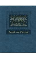Geist Des Romischen Rechts Auf Den Verschiedenen Stufen Seiner Entwicklung: Th. Die Aufgabe Und Die Methode Ihrer Losung. Methode Der Rechtshistorischen Darstellung. Die Ausgangspunkte Des Romischen Rechts. 6. Aufl., 1907(German)