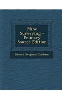 Mine Surveying - Primary Source Edition: (English)