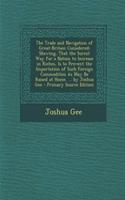 The Trade and Navigation of Great-Britain Considered