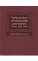 What Some Communities of the West and Southwest Have Done for the Protection of the Morals and Health of Soldiers and Sailors - Primary Source Edition