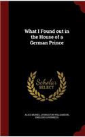 What I Found out in the House of a German Prince