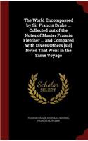 The World Encompassed by Sir Francis Drake ... Collected Out of the Notes of Master Francis Fletcher ... and Compared with Divers Others [sic] Notes That Went in the Same Voyage