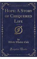 Hope: A Story of Chequered Life, Vol. 3 of 3 (Classic Reprint)(English)