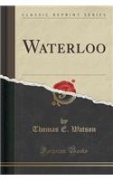 Waterloo (Classic Reprint)