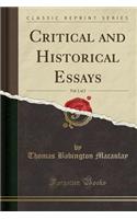 Critical and Historical Essays, Vol. 1 of 2 (Classic Reprint)