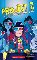 Attack of the Zombie Zing (Project Z #3): Volume 3(3 Project Z)