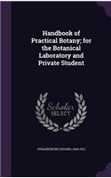 Handbook of Practical Botany; for the Botanical Laboratory and Private Student